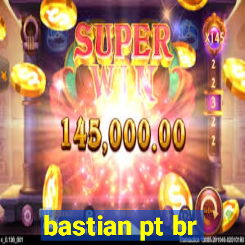 bastian pt br